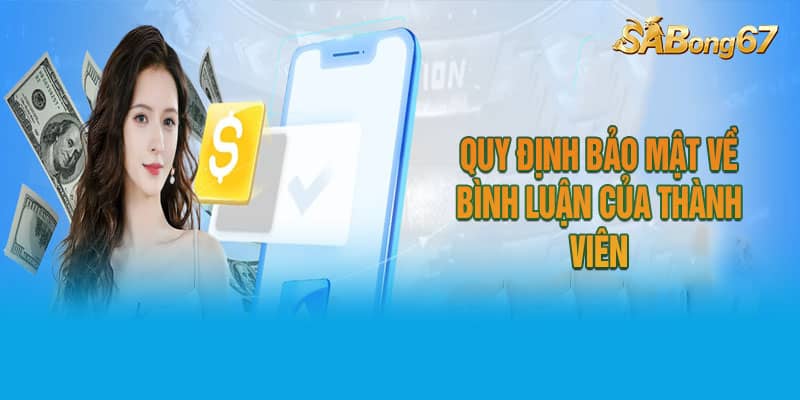 Quy định bảo mật về bình luận của thành viên